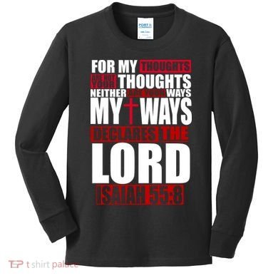 My Thoughts My Ways Declarers The Lord Isaiah 55:8 Kids Long Sleeve Shirt