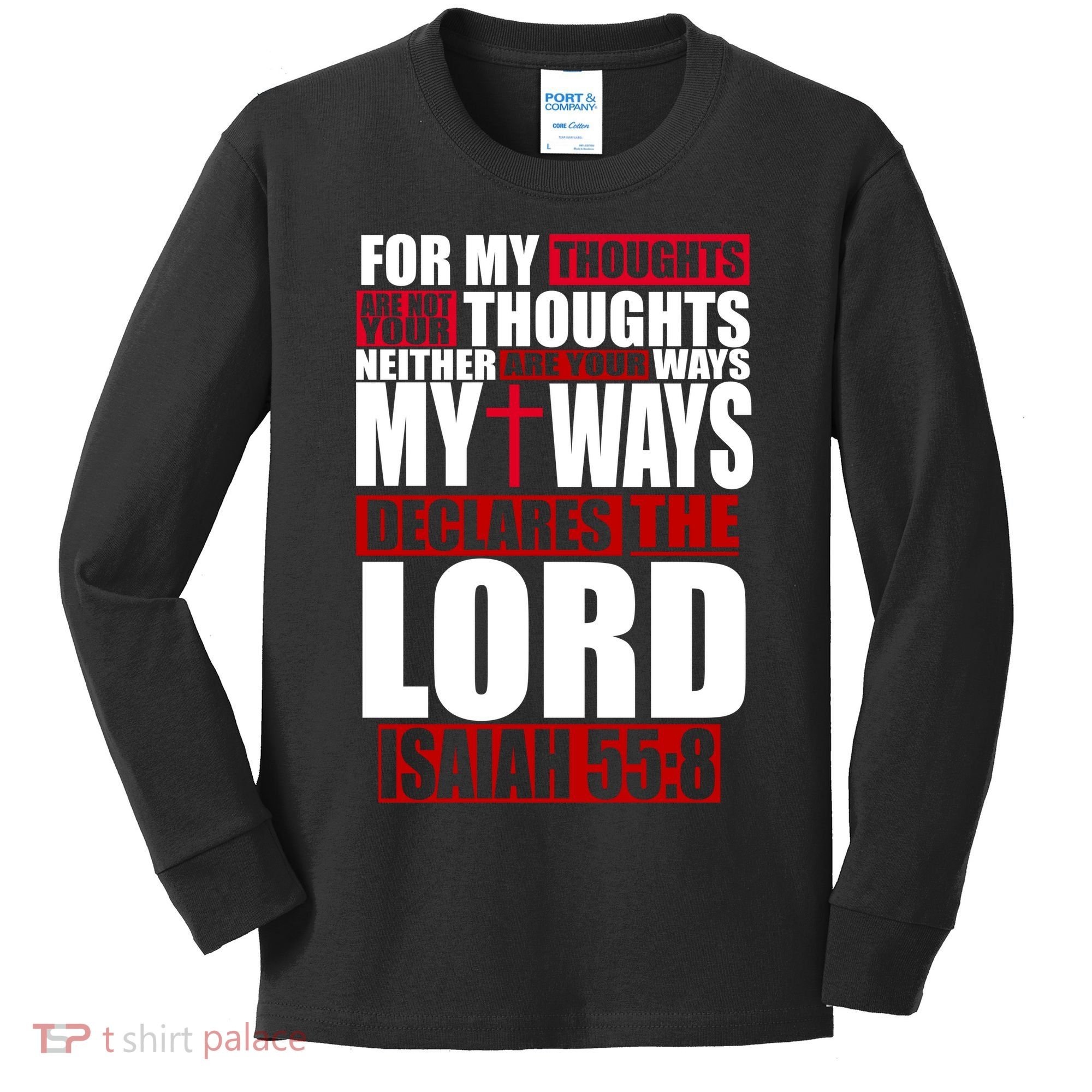 My Thoughts My Ways Declarers The Lord Isaiah 55:8 Kids Long Sleeve Shirt