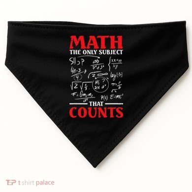 Math Teacher Math The Only Subject That Counts USA-Made Doggie Bandana