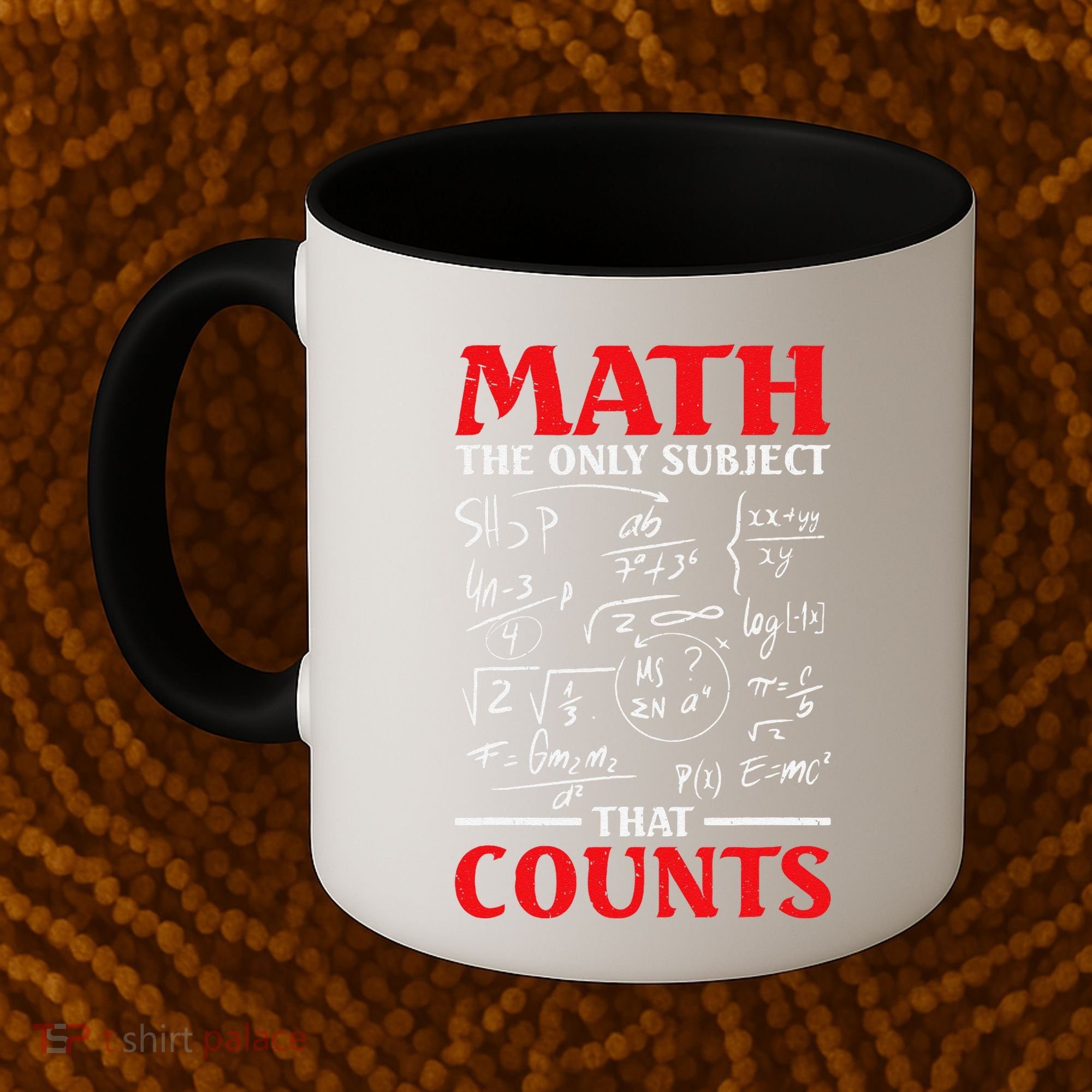 Math Teacher Math The Only Subject That Counts Coffee Mug