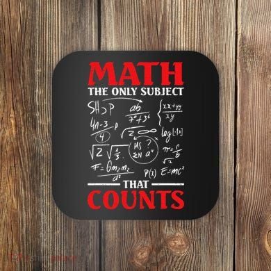 Math Teacher Math The Only Subject That Counts Coaster