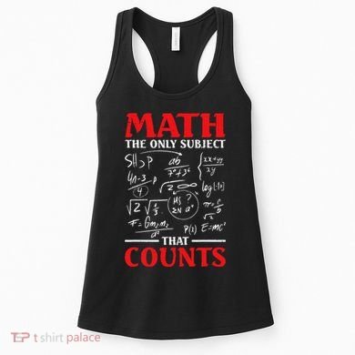 Math Teacher Math The Only Subject That Counts Women's Tank Top