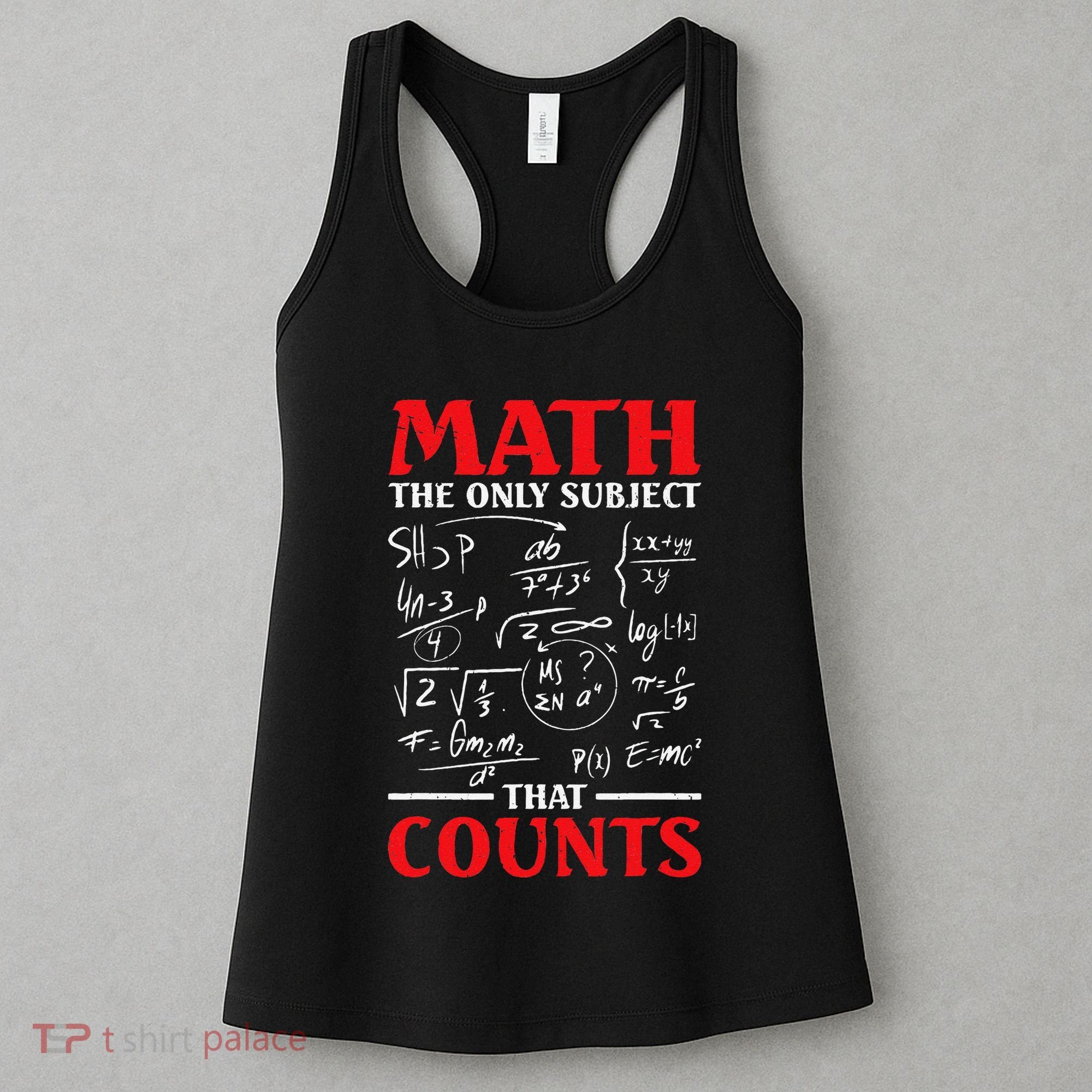 Math Teacher Math The Only Subject That Counts Women's Tank Top