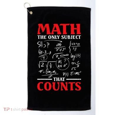 Math Teacher Math The Only Subject That Counts Golf Towel