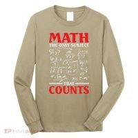 Math Teacher Math The Only Subject That Counts Long Sleeve Shirt thumb 0