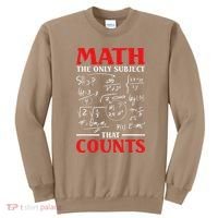 Math Teacher Math The Only Subject That Counts Sweatshirt thumb 0