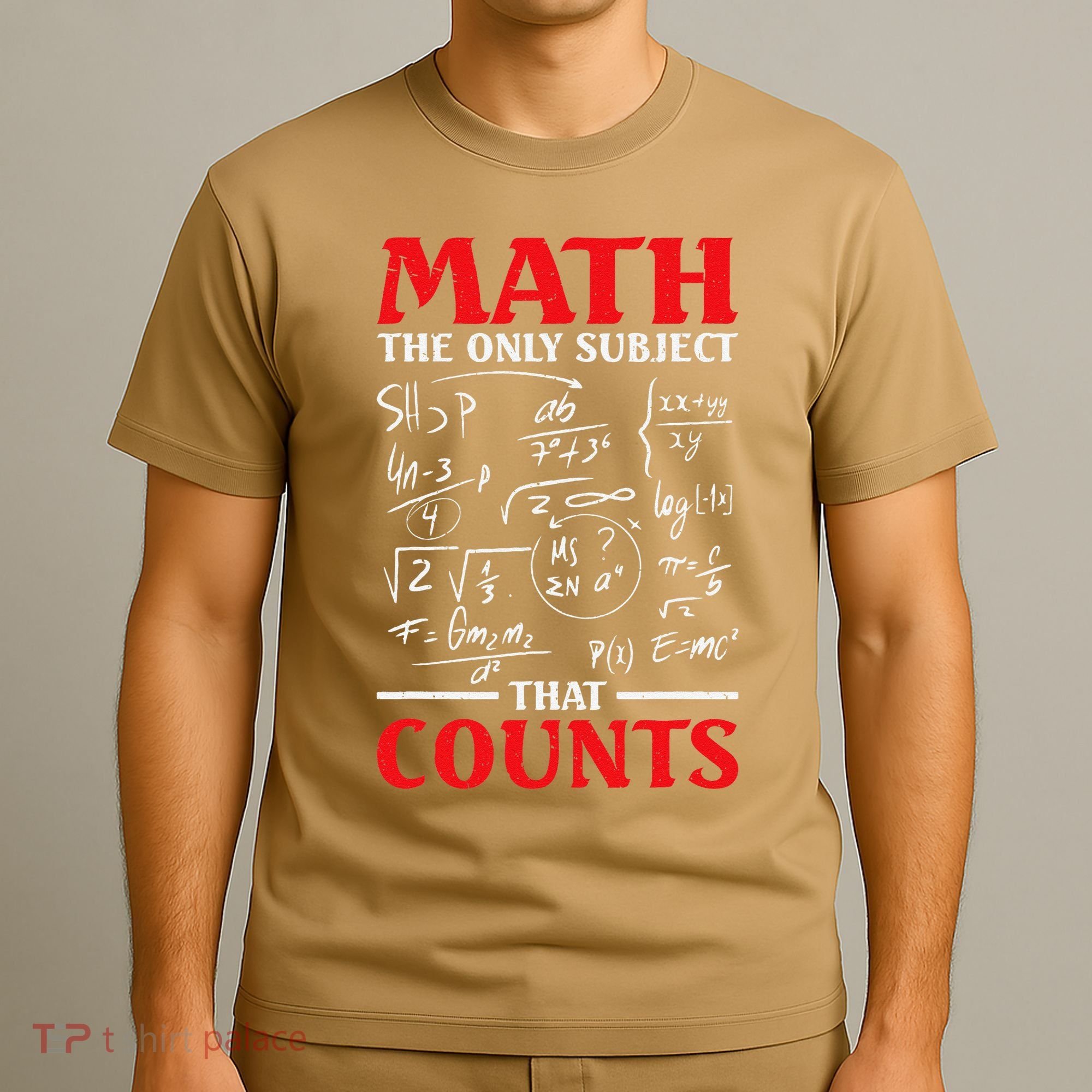 Math Teacher Math The Only Subject That Counts T-Shirt