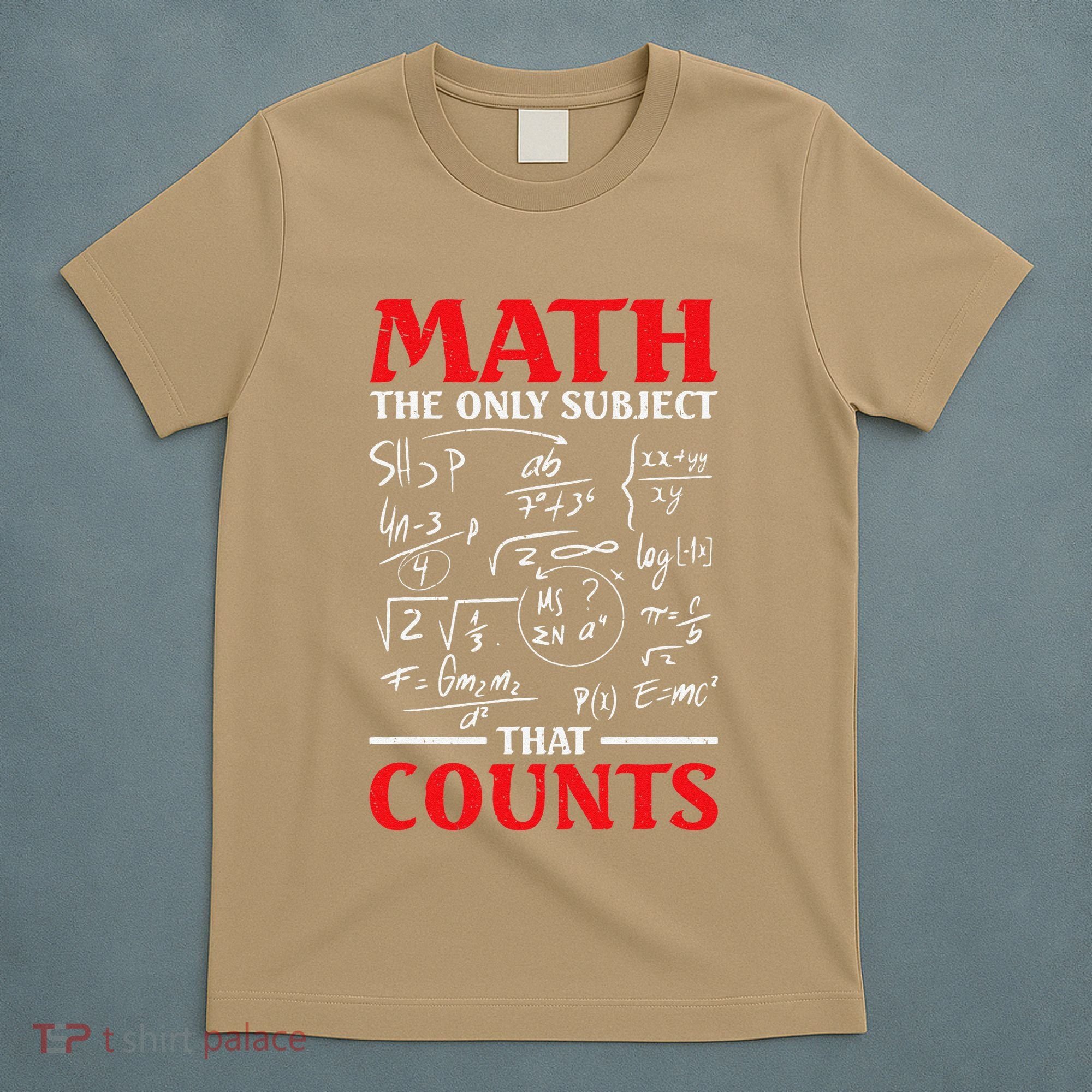 Math Teacher Math The Only Subject That Counts T-Shirt