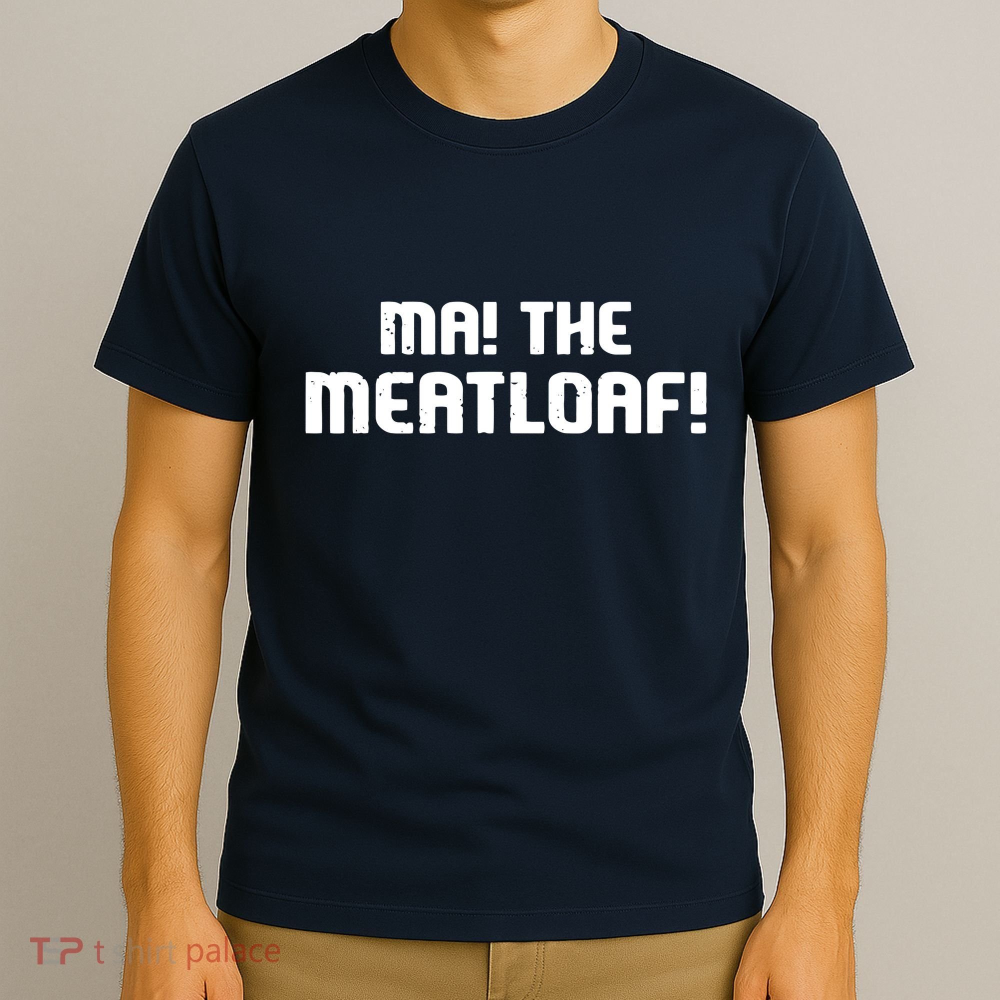 Ma The Meat Loaf! Funny Mom Cooking T-Shirt