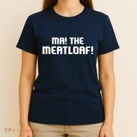 Ma The Meat Loaf! Funny Mom Cooking T-Shirt thumb 4