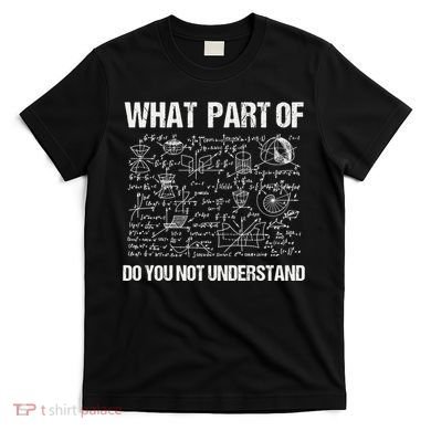 Math Teacher Meaningful Gift Funny Saying Mathematics Quote Teachers Gift T-Shirt
