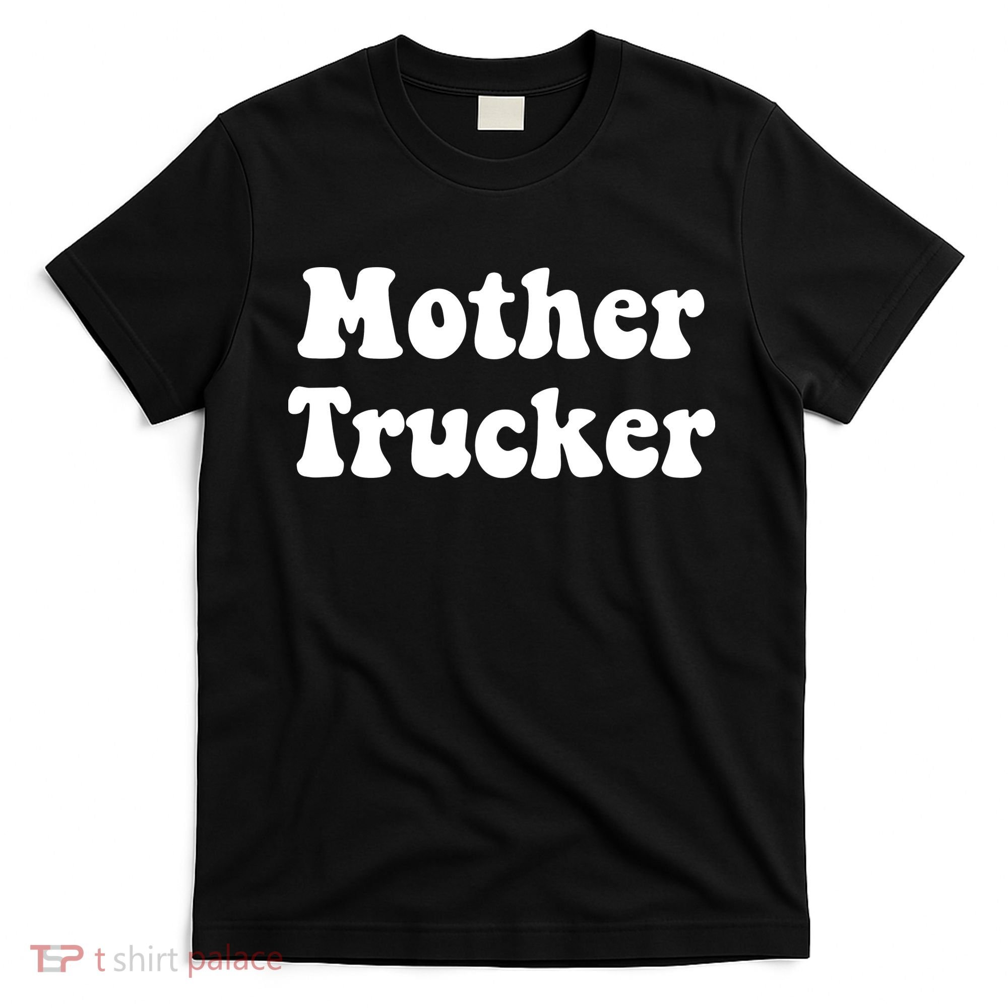 Mother Trucker T-Shirt