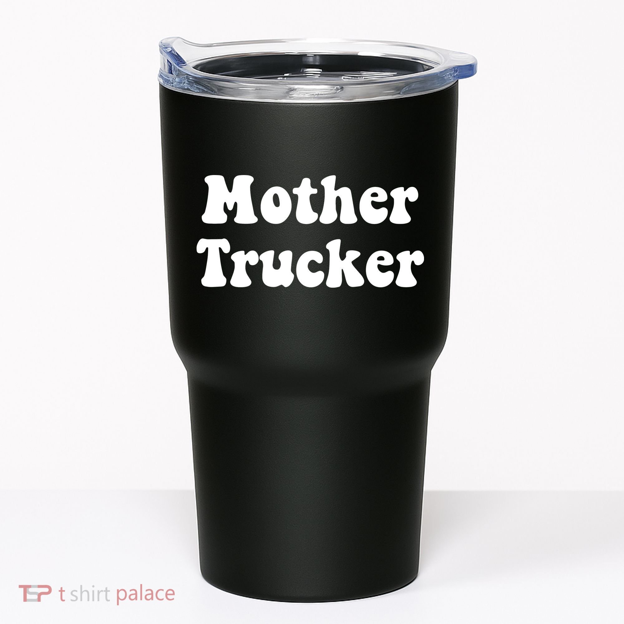 Mother Trucker Tumbler