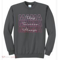 Mama Today Mama Tomorrow Mom Always Sweatshirt thumb 0
