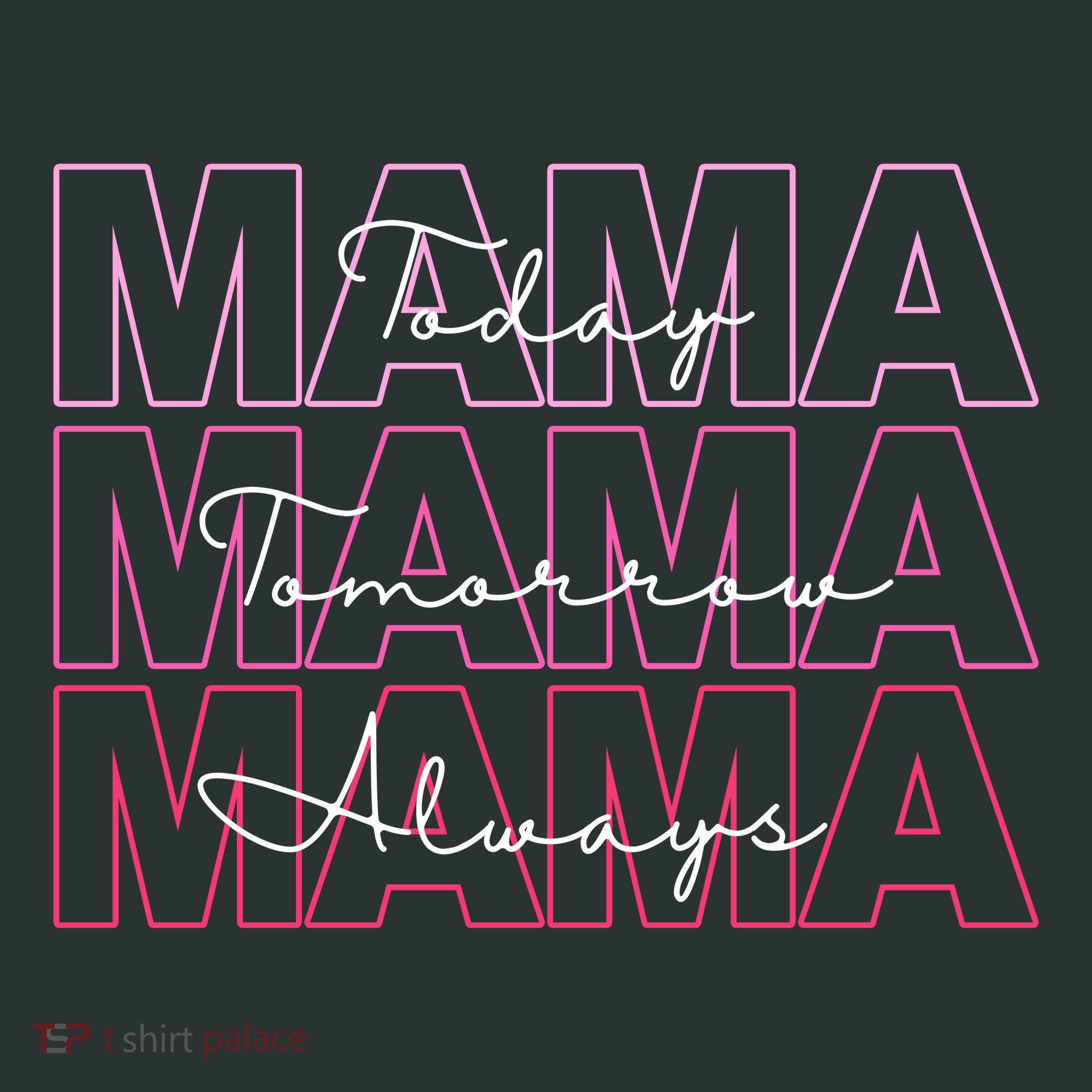 Mama Today Mama Tomorrow Mom Always Mousepad