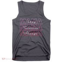 Mama Today Mama Tomorrow Mom Always Tank Top thumb 0