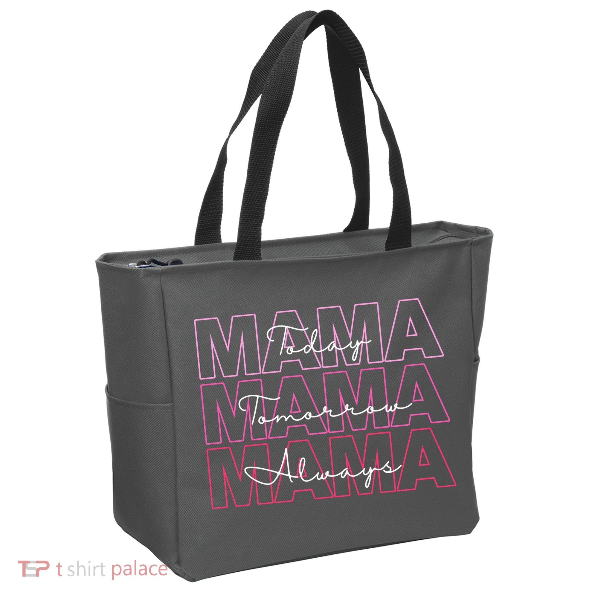 Mama Today Mama Tomorrow Mom Always Tote Bag