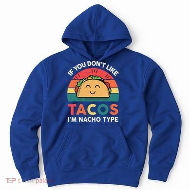 Mexican Taco Nacho Type Mexico Pride Funny Fiesta Hoodie