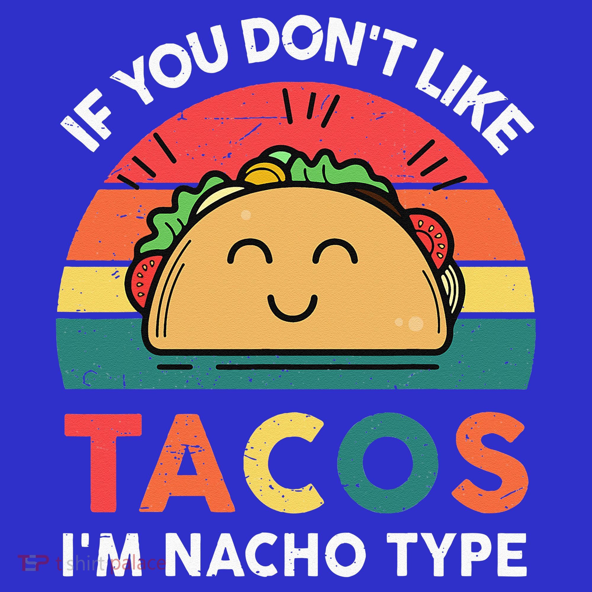 Mexican Taco Nacho Type Mexico Pride Funny Fiesta T-Shirt