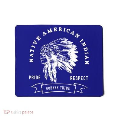 Mohawk Tribe Native American Indian Pride Respect Love Great Gift Mousepad