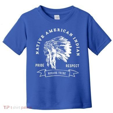 Mohawk Tribe Native American Indian Pride Respect Love Great Gift Toddler T-Shirt
