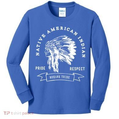 Mohawk Tribe Native American Indian Pride Respect Love Great Gift Kids Long Sleeve Shirt