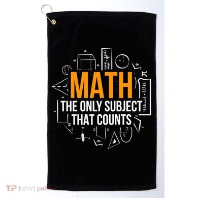 Math The Only Subject That Counts Math Teacher Science Math Meaningful Gift Golf Towel