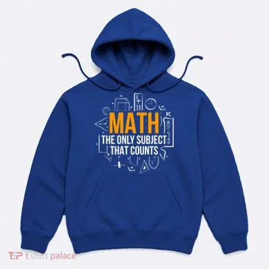 Math The Only Subject That Counts Math Teacher Science Math Meaningful Gift Hoodie