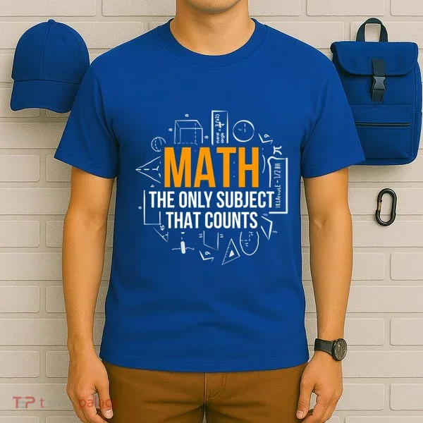 Math The Only Subject That Counts Math Teacher Science Math Meaningful Gift T-Shirt