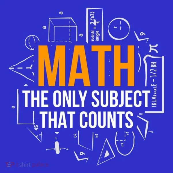 Math The Only Subject That Counts Math Teacher Science Math Meaningful Gift T-Shirt