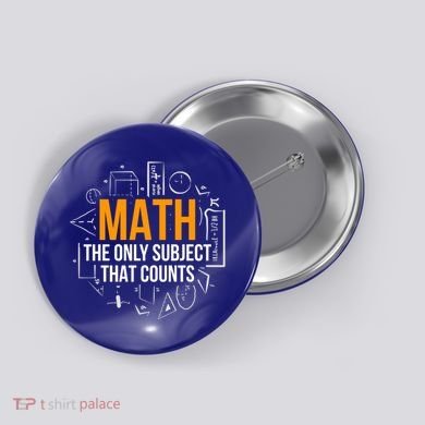 Math The Only Subject That Counts Math Teacher Science Math Meaningful Gift Button