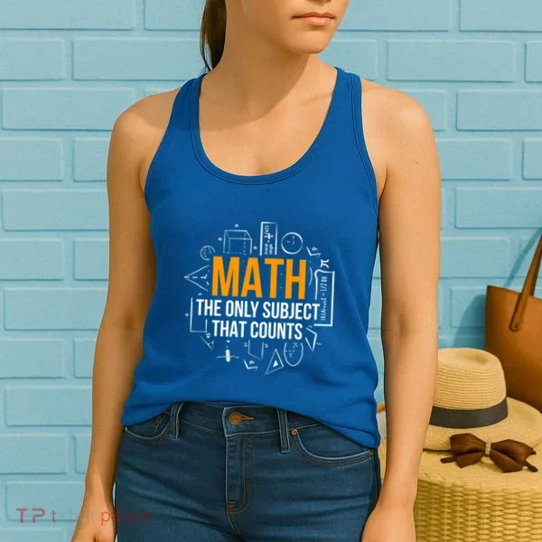 Math The Only Subject That Counts Math Teacher Science Math Meaningful Gift Women's Tank Top