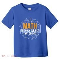 Math The Only Subject That Counts Math Teacher Science Math Meaningful Gift Toddler T-Shirt thumb 0