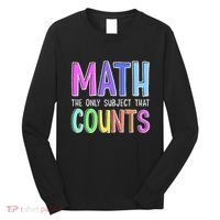 Math The Only Subject That Counts Happy 100 Days Of School Long Sleeve Shirt thumb 0
