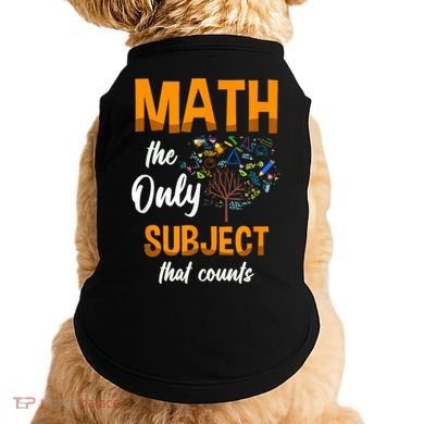 Math The Only Subject That Counts Mathematician Subject Doggie Tank