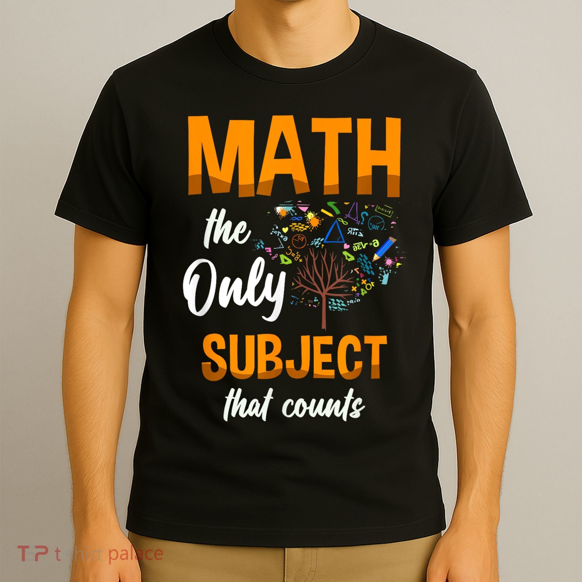 Math The Only Subject That Counts Mathematician Subject T-Shirt