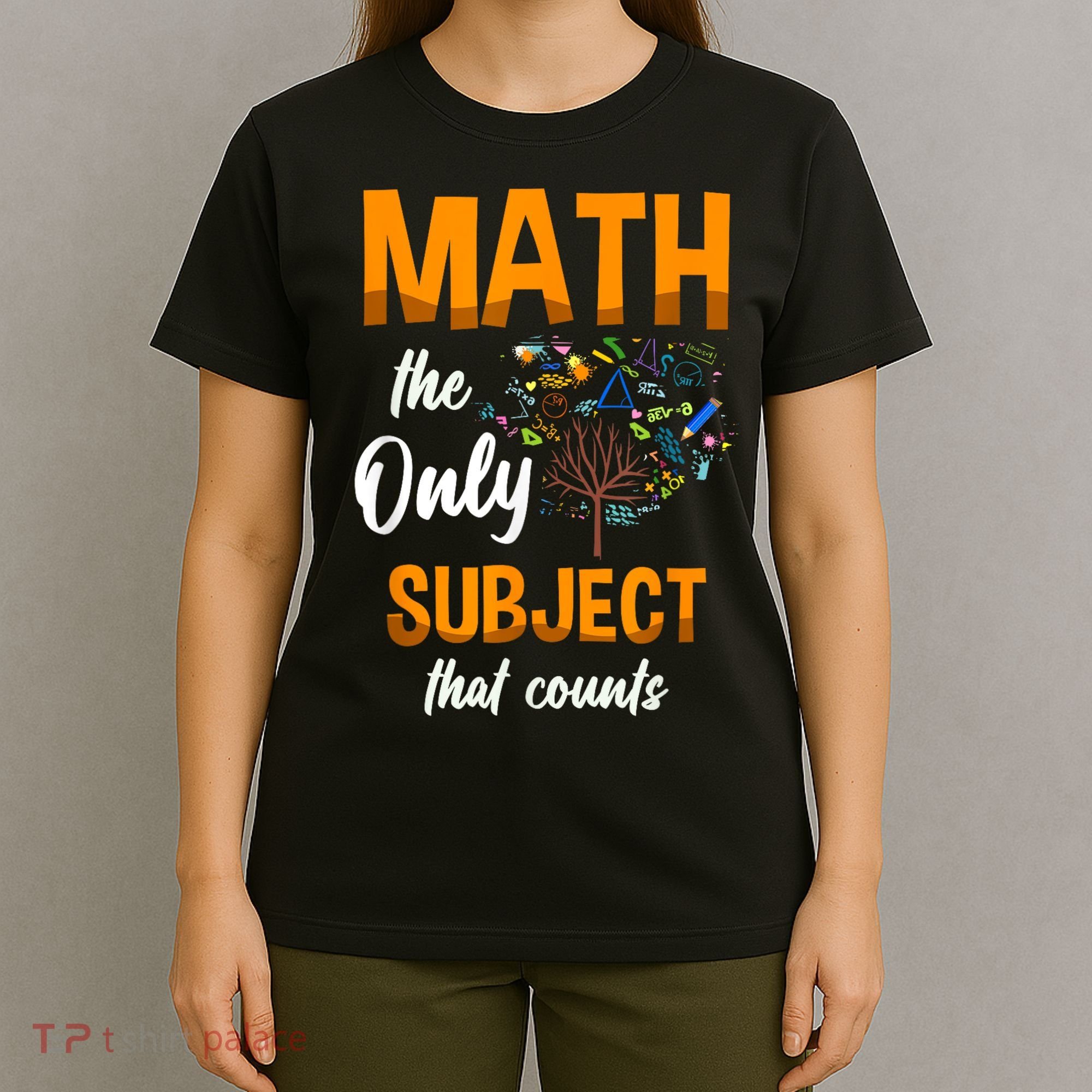 Math The Only Subject That Counts Mathematician Subject T-Shirt