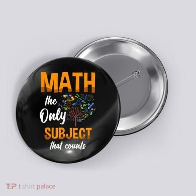 Math The Only Subject That Counts Mathematician Subject Button
