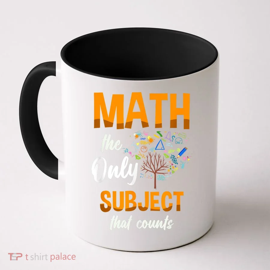 Math The Only Subject That Counts Mathematician Subject Coffee Mug