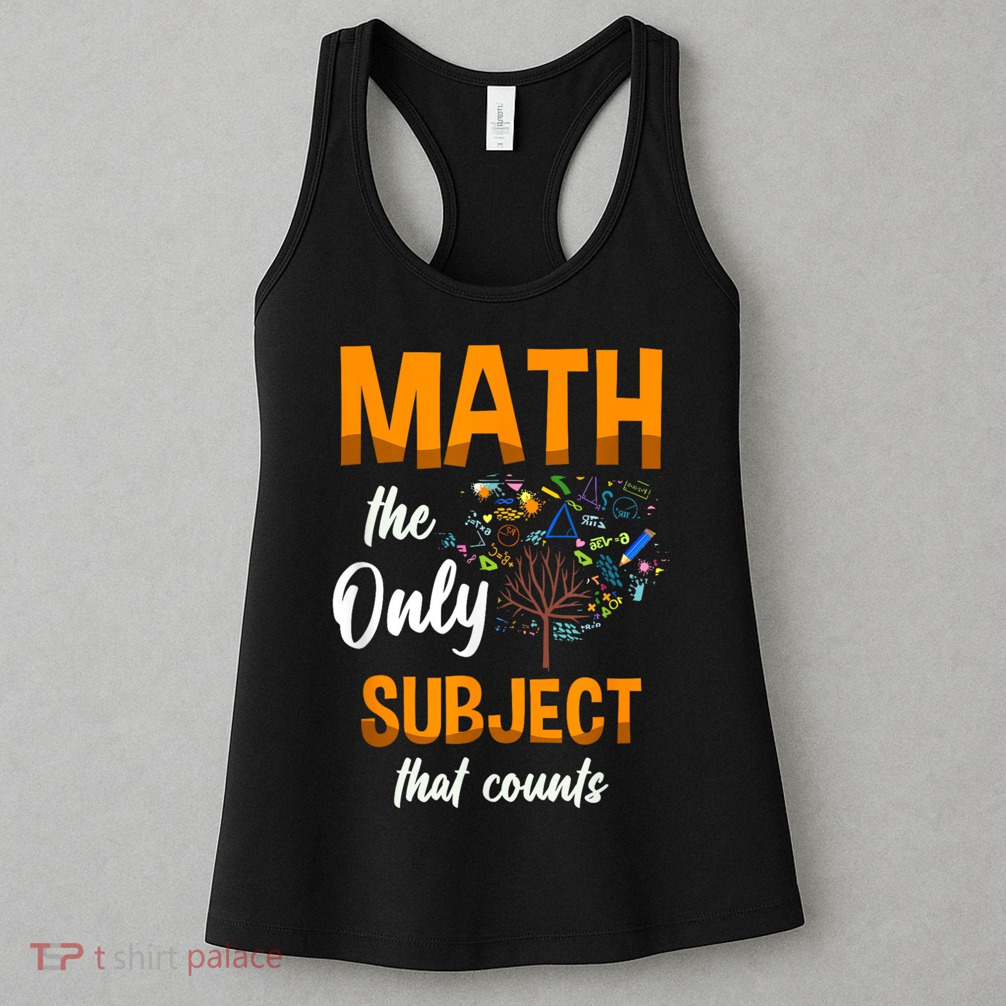 Math The Only Subject That Counts Mathematician Subject Women's Tank Top