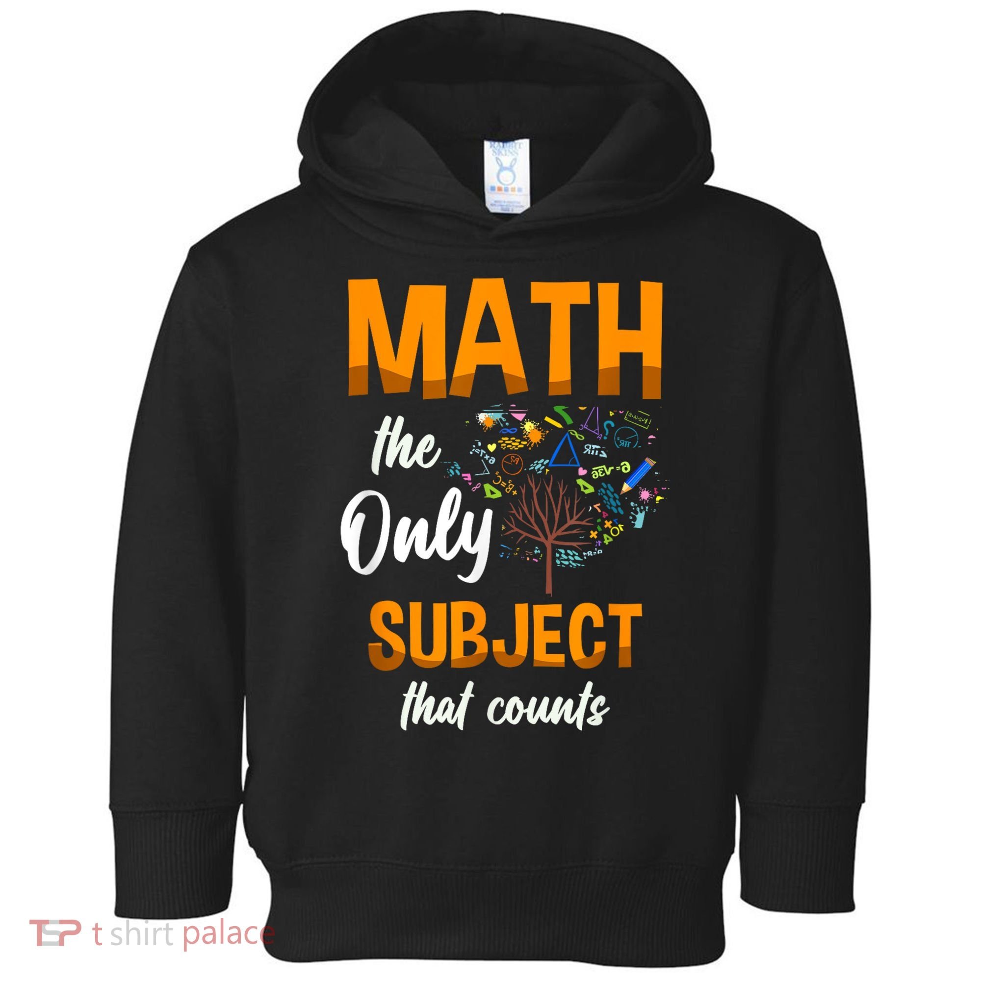 Math The Only Subject That Counts Mathematician Subject Toddler Hoodie