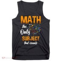 Math The Only Subject That Counts Mathematician Subject Tank Top thumb 0