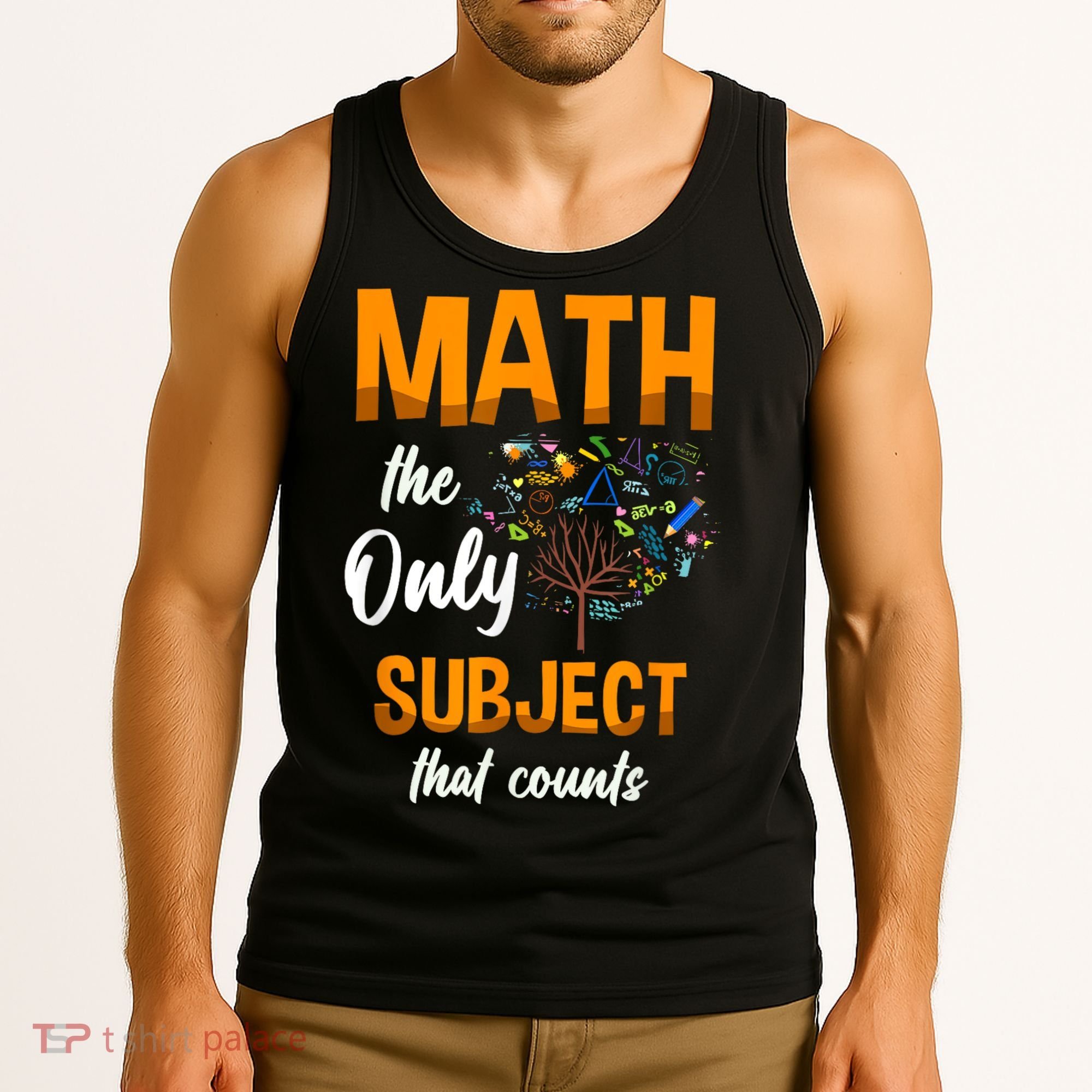 Math The Only Subject That Counts Mathematician Subject Tank Top