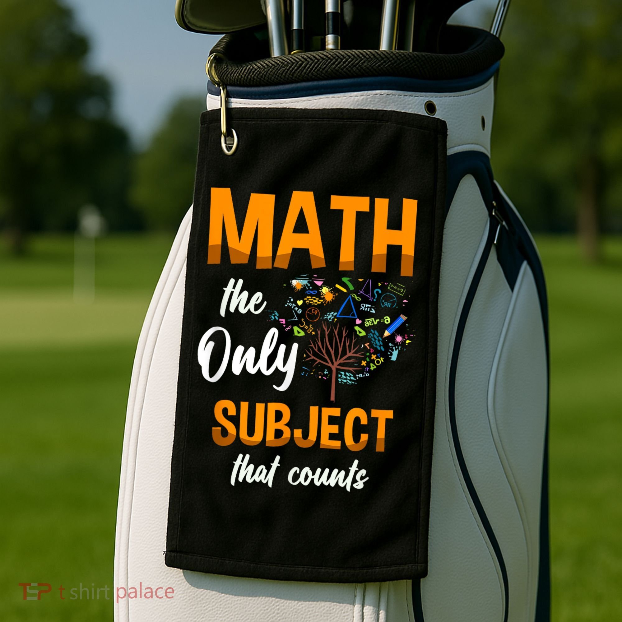 Math The Only Subject That Counts Mathematician Subject Golf Towel