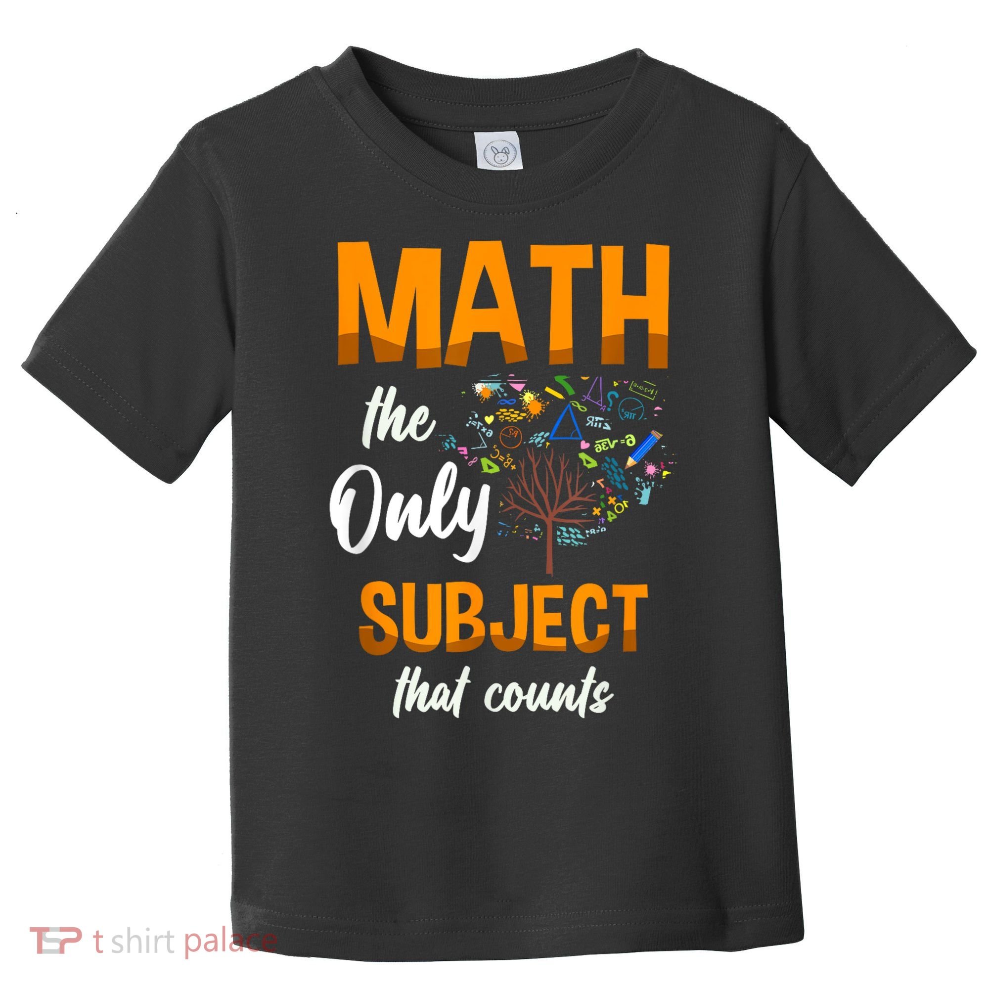 Math The Only Subject That Counts Mathematician Subject Toddler T-Shirt