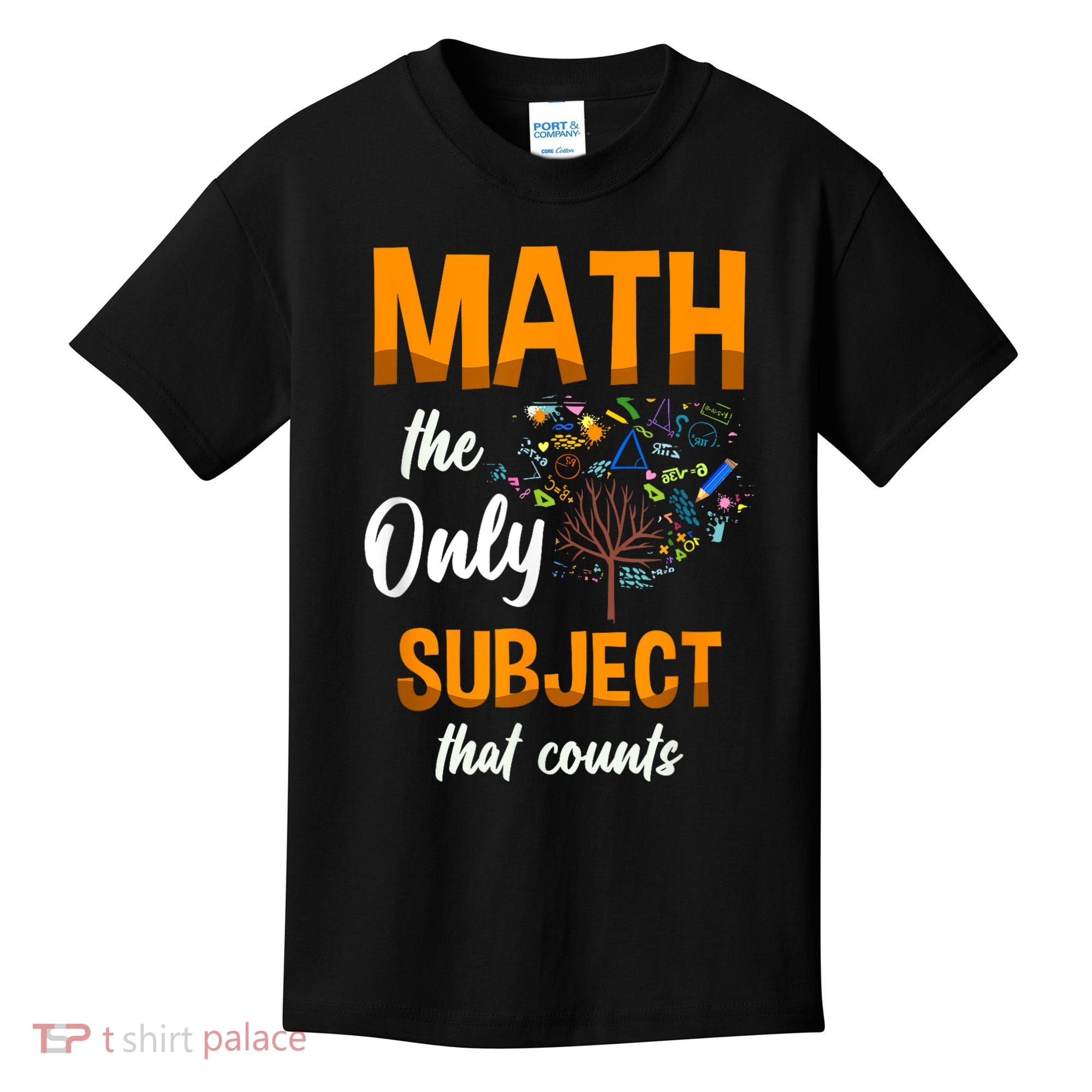 Math The Only Subject That Counts Mathematician Subject Kids T-Shirt