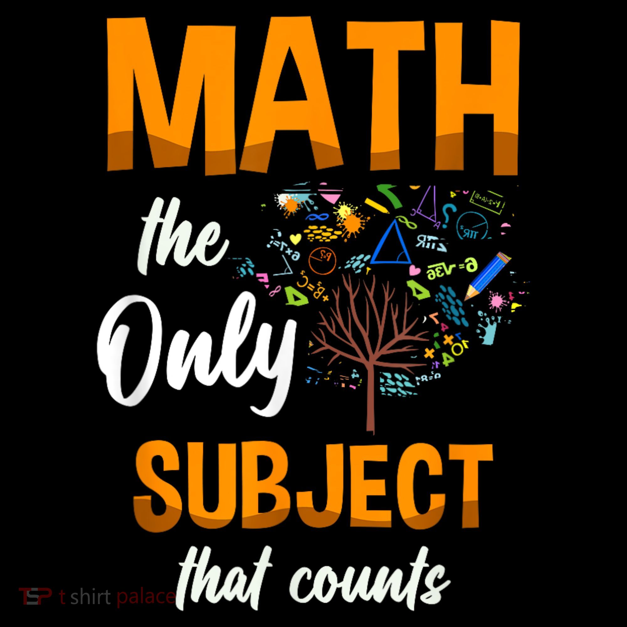 Math The Only Subject That Counts Mathematician Subject Kids T-Shirt