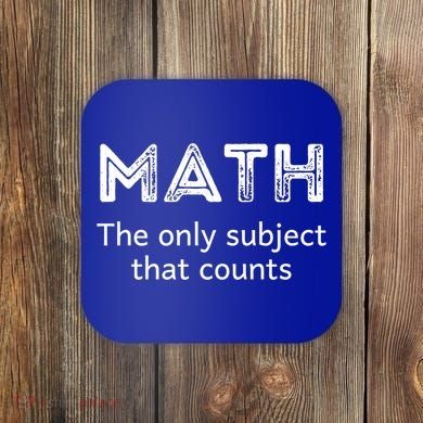 Math The Only Subject That Counts Funny Math Teacher Puns Gift Coaster