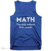 Math The Only Subject That Counts Funny Math Teacher Puns Gift Tank Top thumb 0