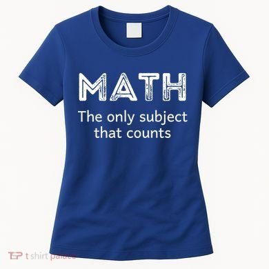 Math The Only Subject That Counts Funny Math Teacher Puns Gift Women's T-Shirt